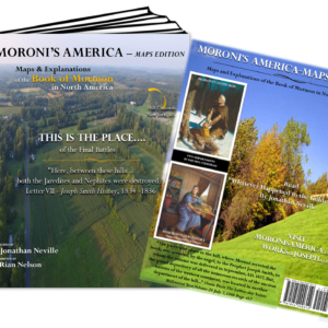 Moroni's America-Maps Edition - 150 Maps of the BofM in North America