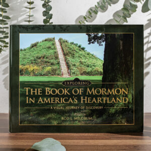 Exploring the Book of Mormon In America’s Heartland SOLD OUT
