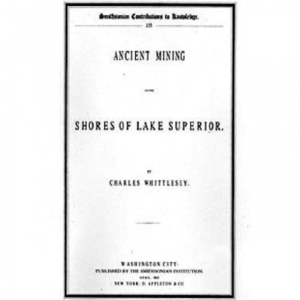 Ancient Mining on the Shores of Lake Superior by Charles Whittlesey 1862 (Book)