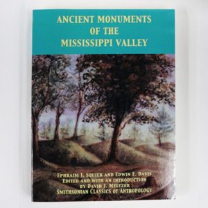 Ancient Monuments of the Mississippi Valley, 1848 by Smithsonian (Book)