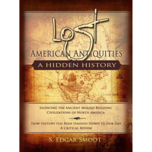 Lost American Antiquities by S. Edgar Smoot - Book - on sale now!