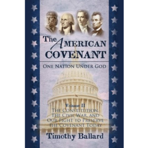 The American Covenant Vol. II - The Constitution by Timothy Ballard (Book)