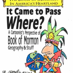 It Came to Pass WHERE? By Val Chadwick Bagley