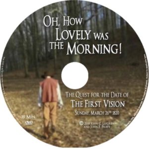 Oh, How Lovely was the Morning! The Quest for the Date of the First Vision - DVD -